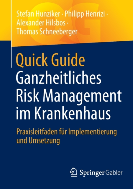 Quick Guide Ganzheitliches Risk Management im Krankenhaus : Praxisleitfaden fur Implementierung und Umsetzung, Paperback / softback Book