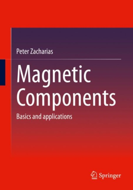 Magnetic Components : Basics and applications, Paperback / softback Book