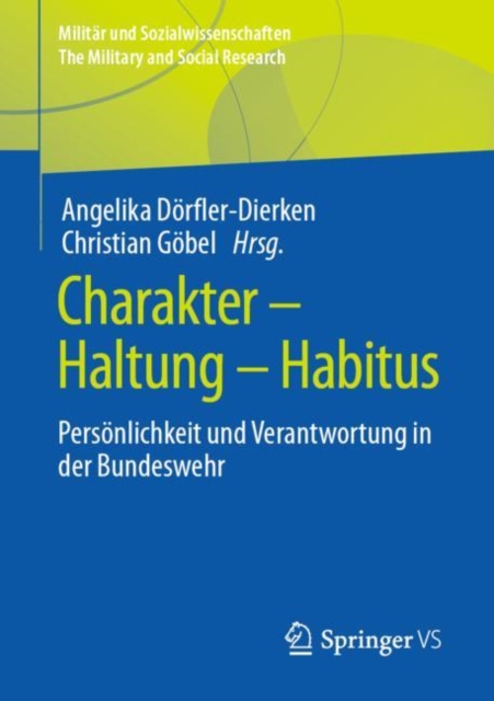 Charakter – Haltung – Habitus : Personlichkeit und Verantwortung in der Bundeswehr, Paperback / softback Book