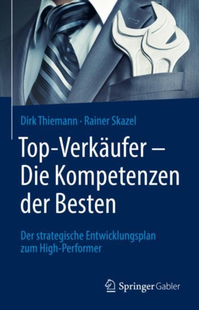 Top-Verkaufer - Die Kompetenzen der Besten : Der strategische Entwicklungsplan zum High-Performer, Hardback Book