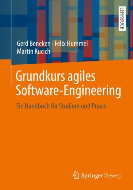 Grundkurs agiles Software-Engineering : Ein Handbuch fur Studium und Praxis, Paperback / softback Book