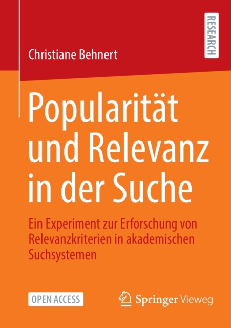 Popularitat und Relevanz in der Suche : Ein Experiment zur Erforschung von Relevanzkriterien in akademischen Suchsystemen, Paperback / softback Book