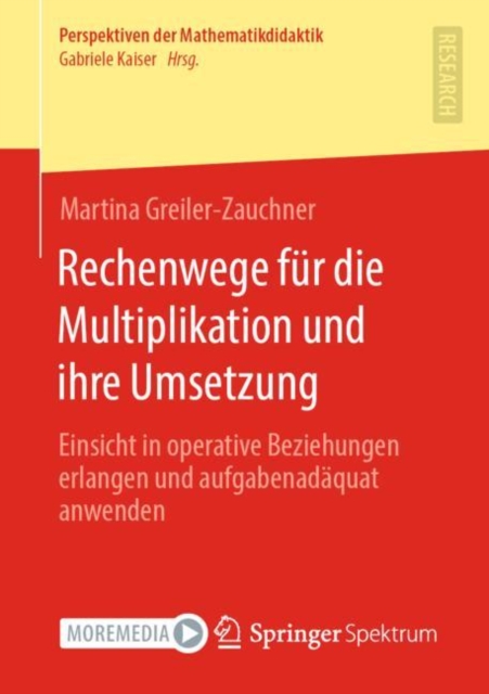 Rechenwege fur die Multiplikation und ihre Umsetzung : Einsicht in operative Beziehungen erlangen und aufgabenadaquat anwenden, Paperback / softback Book