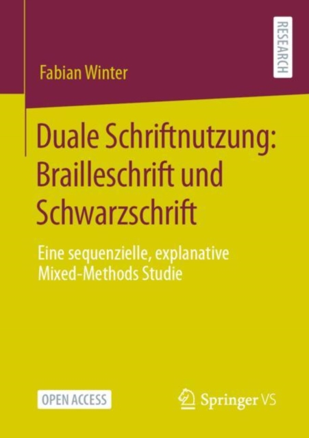 Duale Schriftnutzung: Brailleschrift und Schwarzschrift : Eine sequenzielle, explanative Mixed-Methods Studie, Paperback / softback Book