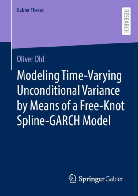 Modeling Time-Varying Unconditional Variance by Means of a Free-Knot Spline-GARCH Model, PDF eBook