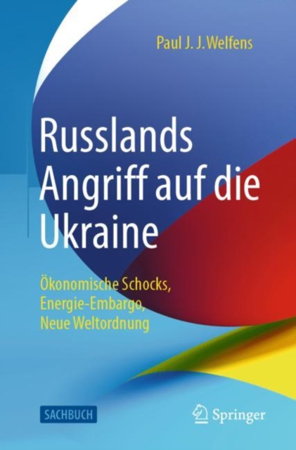 Russlands Angriff auf die Ukraine : Okonomische Schocks, Energie-Embargo, Neue Weltordnung, Paperback / softback Book