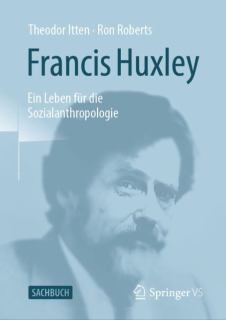 Francis Huxley : Ein Leben fur die Sozialanthropologie, Hardback Book
