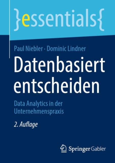 Datenbasiert entscheiden : Data Analytics in der Unternehmenspraxis, Paperback / softback Book