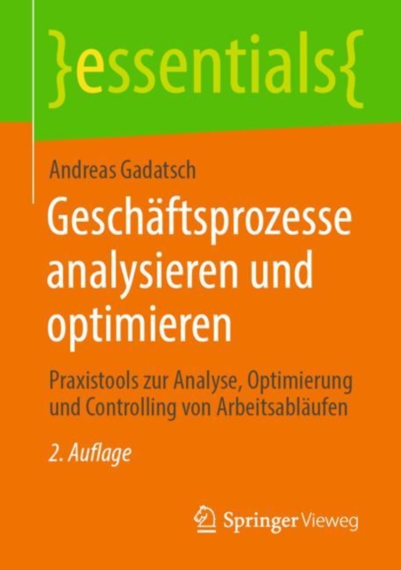 Geschaftsprozesse analysieren und optimieren : Praxistools zur Analyse, Optimierung und Controlling von Arbeitsablaufen, Paperback / softback Book