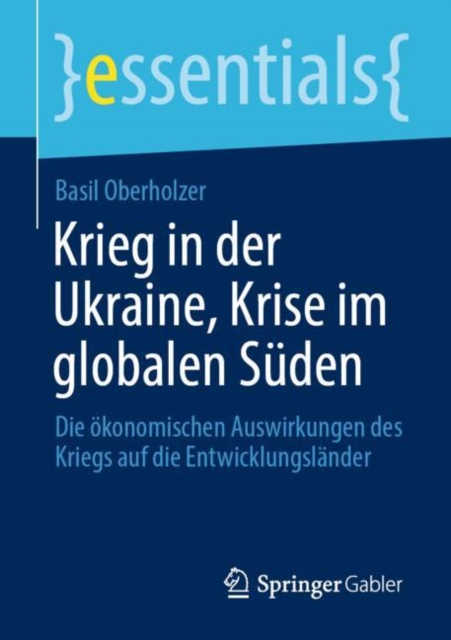 Krieg in der Ukraine, Krise im globalen Suden : Die okonomischen Auswirkungen des Kriegs auf die Entwicklungslander, Paperback / softback Book