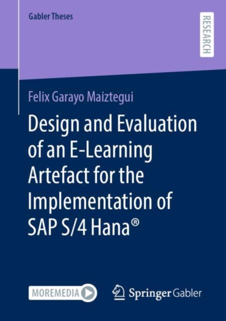 Design and Evaluation of an E-Learning Artefact for the Implementation of SAP S/4HANA®, Paperback / softback Book