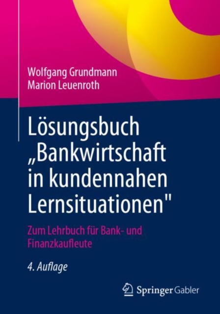Losungsbuch „Bankwirtschaft in kundennahen Lernsituationen" : Zum Lehrbuch fur Bank- und Finanzkaufleute, Paperback / softback Book