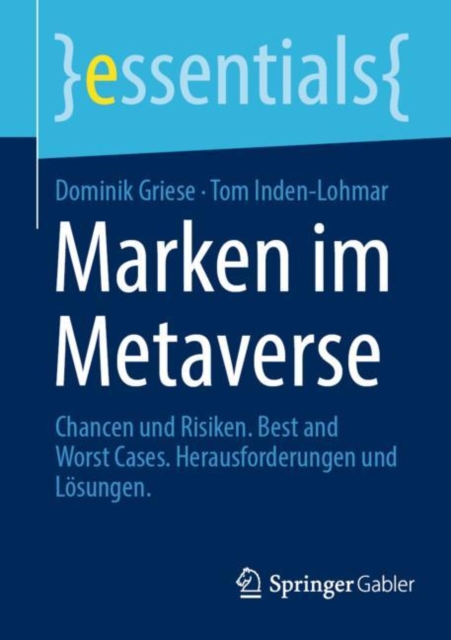 Marken im Metaverse : Chancen und Risiken. Best and Worst Cases. Herausforderungen und Losungen, Paperback / softback Book