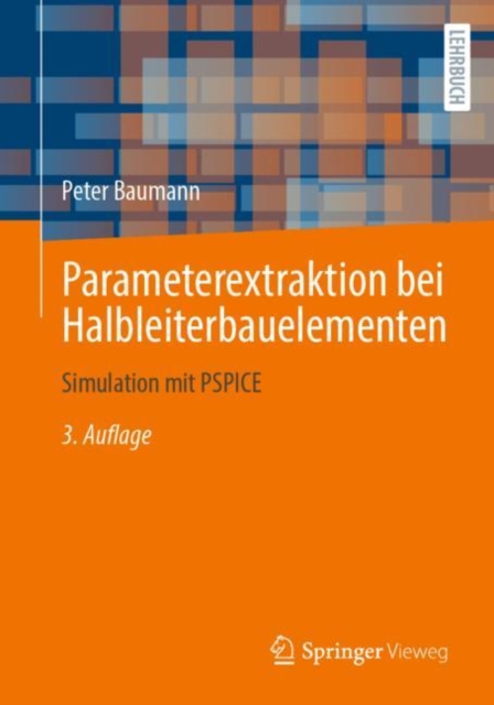 Parameterextraktion bei Halbleiterbauelementen : Simulation mit PSPICE, Paperback / softback Book