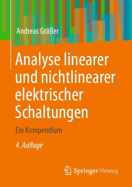 Analyse linearer und nichtlinearer elektrischer Schaltungen : Ein Kompendium, Paperback / softback Book