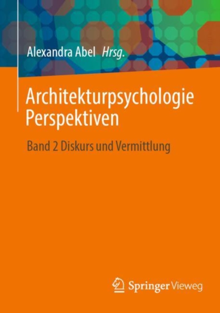 Architekturpsychologie Perspektiven : Band 2 Diskurs und Vermittlung, Paperback / softback Book