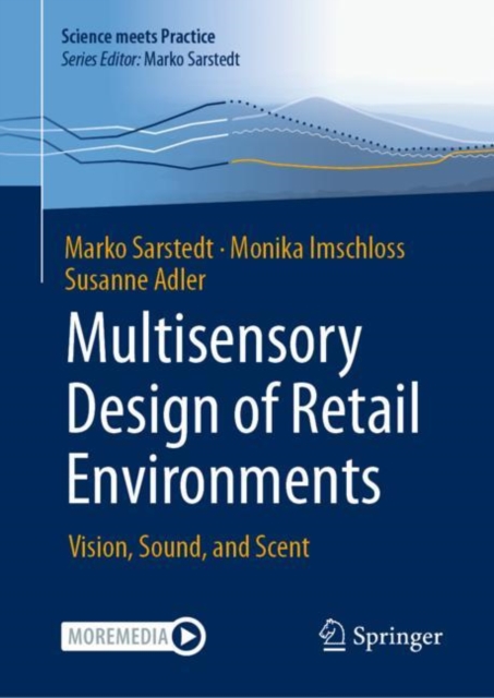 Multisensory Design of Retail Environments : Vision, Sound, and Scent, Hardback Book