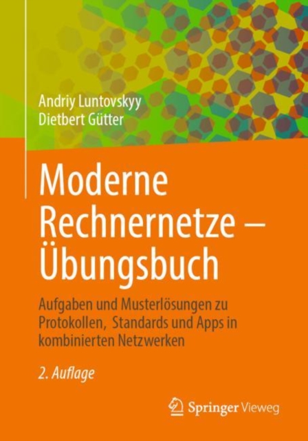 Moderne Rechnernetze – Ubungsbuch : Aufgaben und Musterlosungen zu Protokollen,  Standards und Apps in kombinierten Netzwerken, Paperback / softback Book