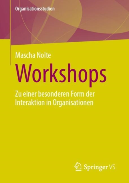 Workshops : Zu einer besonderen Form der Interaktion in Organisationen, Paperback / softback Book