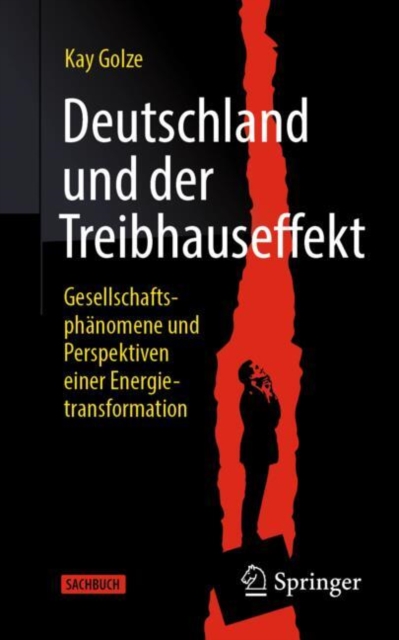 Deutschland und der Treibhauseffekt : Gesellschaftsphanomene und Perspektiven einer Energietransformation, Paperback / softback Book