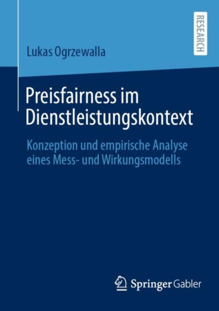 Preisfairness im Dienstleistungskontext : Konzeption und empirische Analyse eines Mess- und Wirkungsmodells, Paperback / softback Book