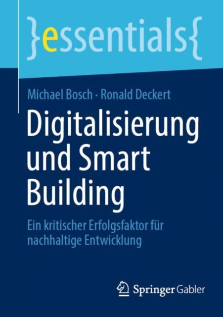 Digitalisierung und Smart Building : Ein kritischer Erfolgsfaktor fur nachhaltige Entwicklung, Paperback / softback Book