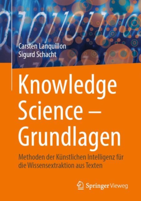 Knowledge Science – Grundlagen : Methoden der Kunstlichen Intelligenz fur die Wissensextraktion aus Texten, Paperback / softback Book