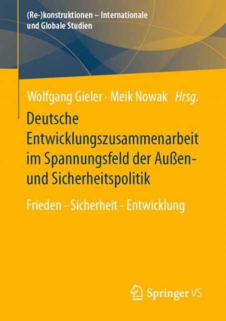 Deutsche Entwicklungszusammenarbeit im Spannungsfeld der Außen- und Sicherheitspolitik : Frieden - Sicherheit - Entwicklung, Paperback / softback Book