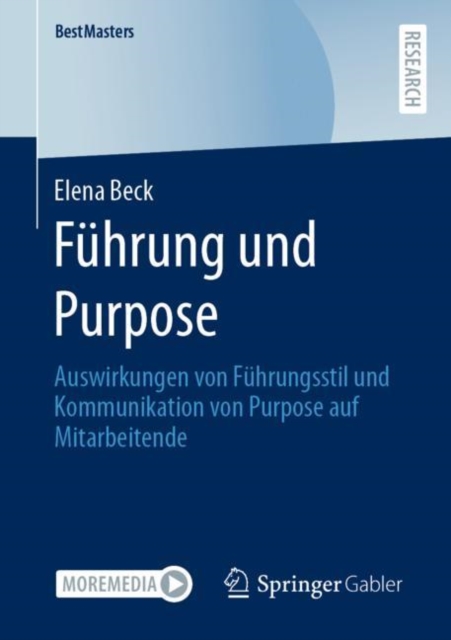 Fuhrung und Purpose : Auswirkungen von Fuhrungsstil und Kommunikation von Purpose auf Mitarbeitende, Paperback / softback Book