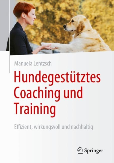 Hundegestutztes Coaching und Training : Effizient, wirkungsvoll und nachhaltig, Paperback / softback Book