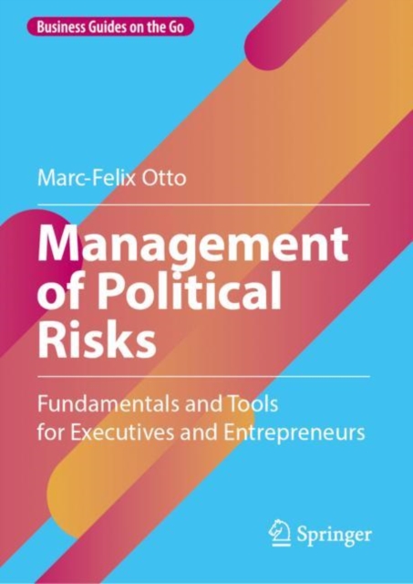 Management of Political Risks : Fundamentals and Tools for Executives and Entrepreneurs, Hardback Book