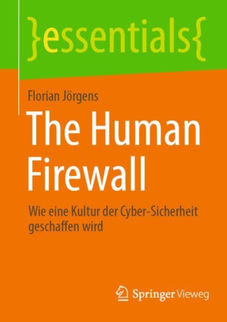 The Human Firewall : Wie eine Kultur der Cyber-Sicherheit geschaffen wird, Paperback / softback Book