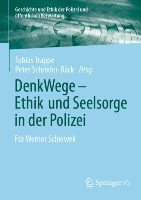 DenkWege - Ethik und Seelsorge in der Polizei : Fur Werner Schiewek, Paperback / softback Book