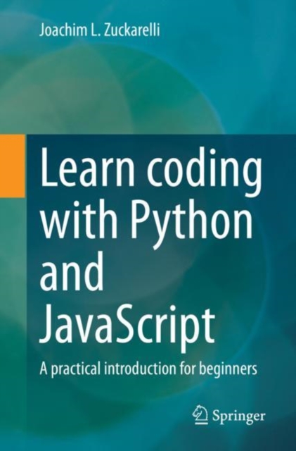 Learn coding with Python and JavaScript : A practical introduction for beginners, Paperback / softback Book