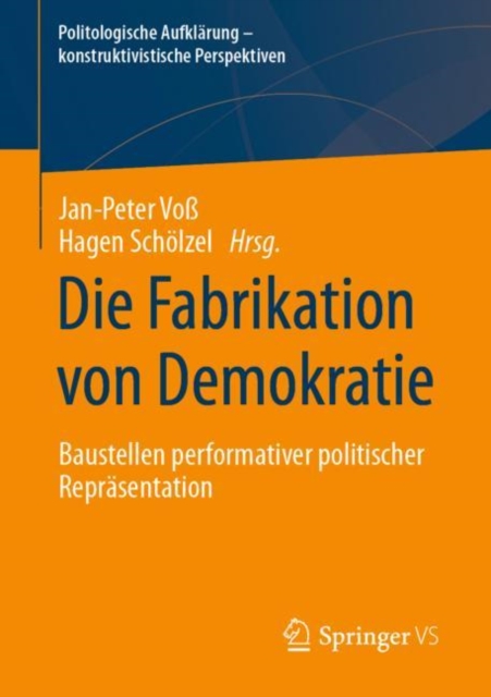 Die Fabrikation von Demokratie : Baustellen performativer politischer Reprasentation, Paperback / softback Book