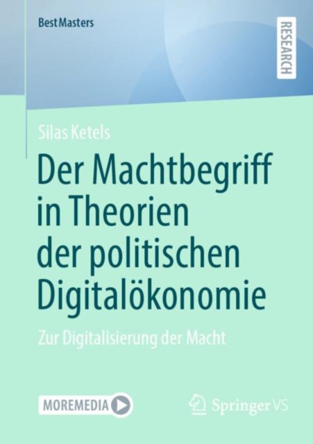 Der Machtbegriff in Theorien der politischen Digitalokonomie : Zur Digitalisierung der Macht, Paperback / softback Book