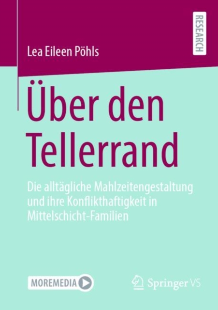 Uber den Tellerrand : Die alltagliche Mahlzeitengestaltung und ihre Konflikthaftigkeit in Mittelschicht-Familien, Paperback / softback Book