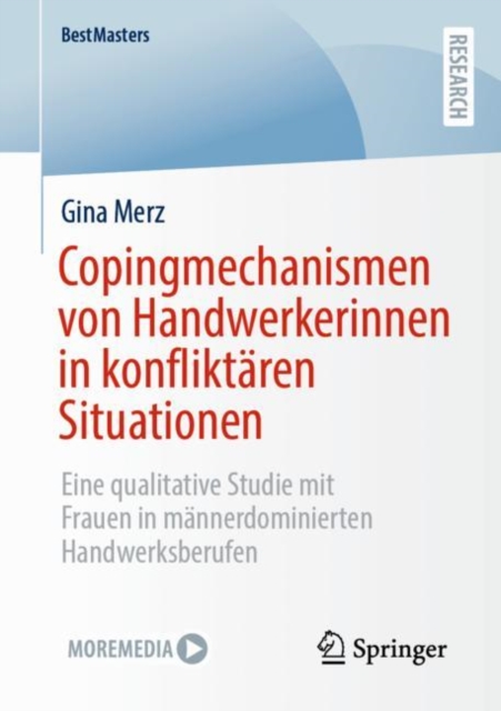 Copingmechanismen von Handwerkerinnen in konfliktaren Situationen : Eine qualitative Studie mit Frauen in mannerdominierten Handwerksberufen, Paperback / softback Book