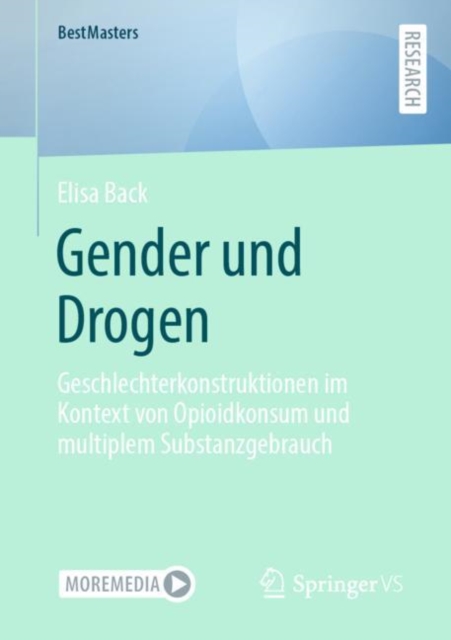 Gender und Drogen : Geschlechterkonstruktionen im Kontext von Opioidkonsum und multiplem Substanzgebrauch, Paperback / softback Book