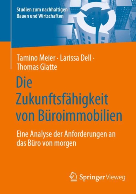Die Zukunftsfahigkeit von Buroimmobilien : Eine Analyse der Anforderungen an das Buro von morgen, Paperback / softback Book