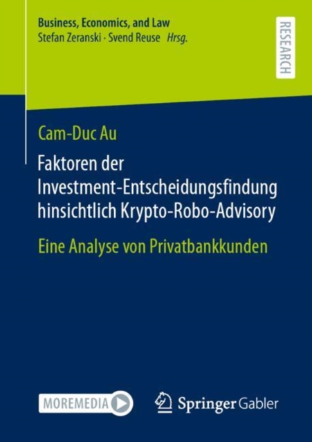 Faktoren der Investment-Entscheidungsfindung hinsichtlich Krypto-Robo-Advisory : Eine Analyse von Privatbankkunden, Paperback / softback Book