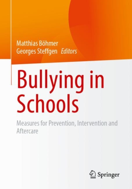 Bullying in Schools : Measures for Prevention, Intervention and Aftercare, Paperback / softback Book