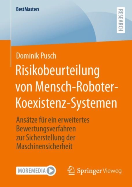 Risikobeurteilung von Mensch-Roboter-Koexistenz-Systemen : Ansatze fur ein erweitertes Bewertungsverfahren zur Sicherstellung der Maschinensicherheit, Paperback / softback Book