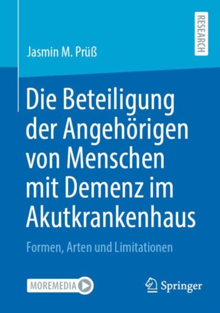 Die Beteiligung der Angehorigen von Menschen mit Demenz im Akutkrankenhaus : Formen, Arten und Limitationen, Paperback / softback Book