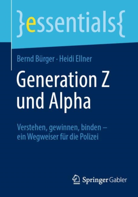 Generation Z und Alpha : Verstehen, gewinnen, binden – ein Wegweiser fur die Polizei, Paperback / softback Book
