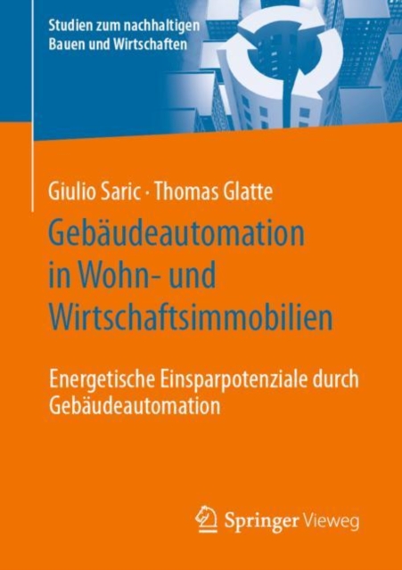 Gebaudeautomation in Wohn- und Wirtschaftsimmobilien : Energetische Einsparpotenziale durch Gebaudeautomation, Paperback / softback Book