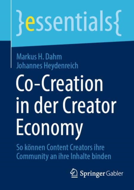 Co-Creation in der Creator Economy : So konnen Content Creators ihre Community an ihre Inhalte binden, Paperback / softback Book