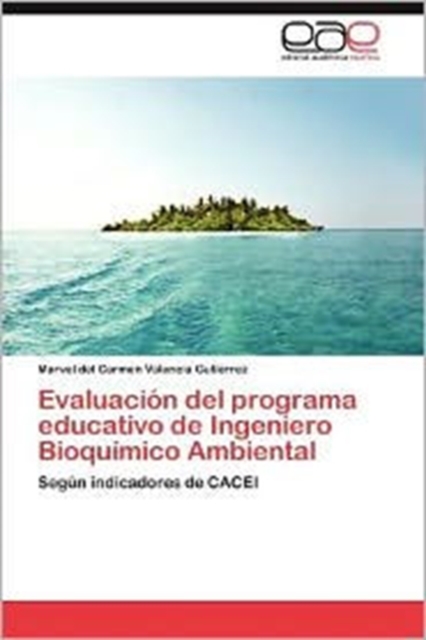 Evaluacion del Programa Educativo de Ingeniero Bioquimico Ambiental, Paperback / softback Book