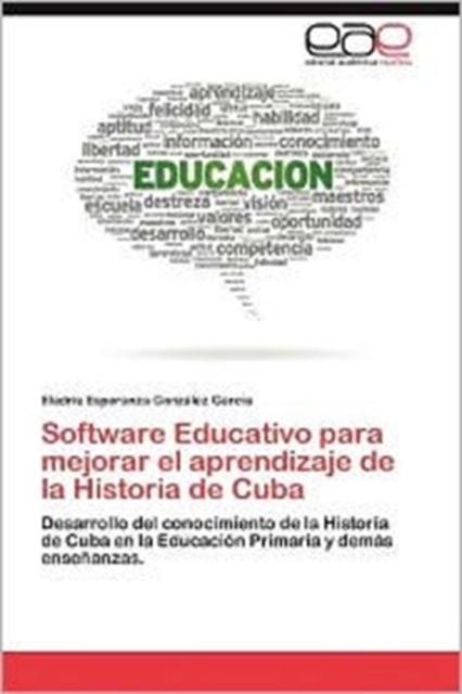 Software Educativo Para Mejorar El Aprendizaje de La Historia de Cuba, Paperback / softback Book