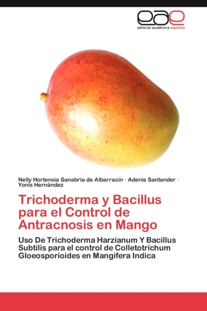 Trichoderma y Bacillus Para El Control de Antracnosis En Mango, Paperback / softback Book